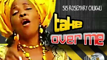 Sis. Rosemary Song title TAKE OVER ME!!! || Nigeria Gospel singer Rosemary Chukwu All Gospel 2022