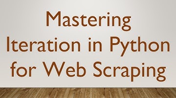 Mastering Iteration in Python for Web Scraping