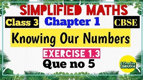 Q5 Exercise 1.3 || KnowingOur Numbers ||Chapter 1 ||class 3||CBSE Simplified Maths #Class3Maths