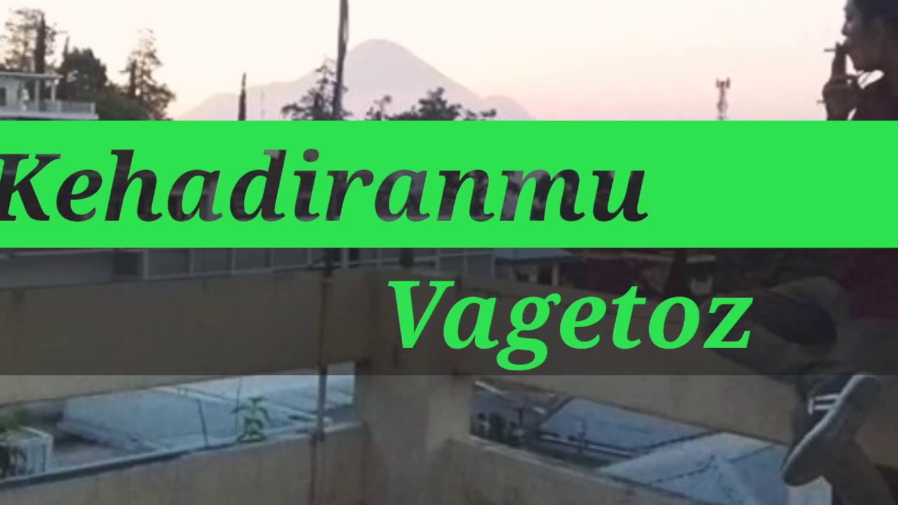 Vagetoz ~ Kehadiranmu ~ || Lirik Musik - YouTube