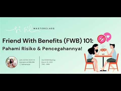 Friends with Benefits (FWB) 101: Pahami Risiko dan Pencegahannya with Pia - Sisilism Webinar S01E07