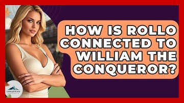 How Is Rollo Connected To William The Conqueror? - Unmapping Scandinavia