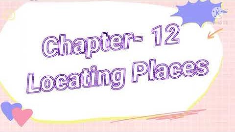 EVS CLASS-III CH-12 LOCATING PLACES PART-2