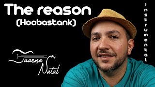 The reason (Hoobastank) INSTRUMENTAL - Juanma Natal - Guitar - Cover - Lyrics - Karaoke