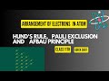 Hund's Rule || Pauli Exclusion Principle || Afbau Principle || Arrangement Of Electrons in Atom