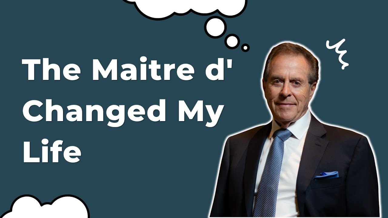The Maître d' Changed my Life in Two Sentences (Here's How)