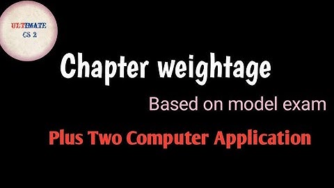 Plus Two Computer Application Chapter weightage 2022|Based on model exam