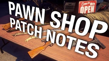 PATCH NOTES for Update 16 (the Pawn Shop Pack)!