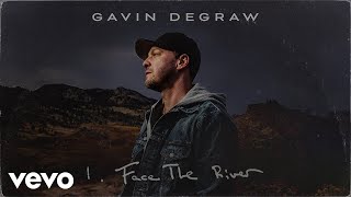 Gavin DeGraw - Face The River (Official Audio)