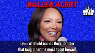Lynn Whitfield Names the Character That Taught Her the Most About Herself