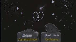Video thumbnail of "RONIN - Costumávamos Conversar 「Prod. PMM」(Lyrics Oficial)"