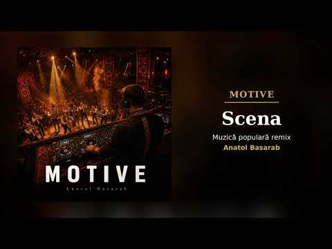 Scena | Muzică populară remix | MOTIVE XXV | Anatol Basarab