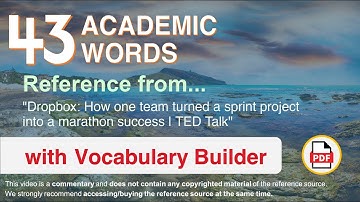 43 Academic Words Ref from "Dropbox: How one team turned a sprint project into [...] success, TED"