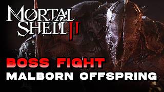 Mortal Shell 2 - Malborn Offspring (Boss Fight) (🏆Ultimate Gainz Trophy / Achievement)