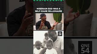 Nigerian Dad Was A Self-Made Millionaire | One54 Africa Podcast