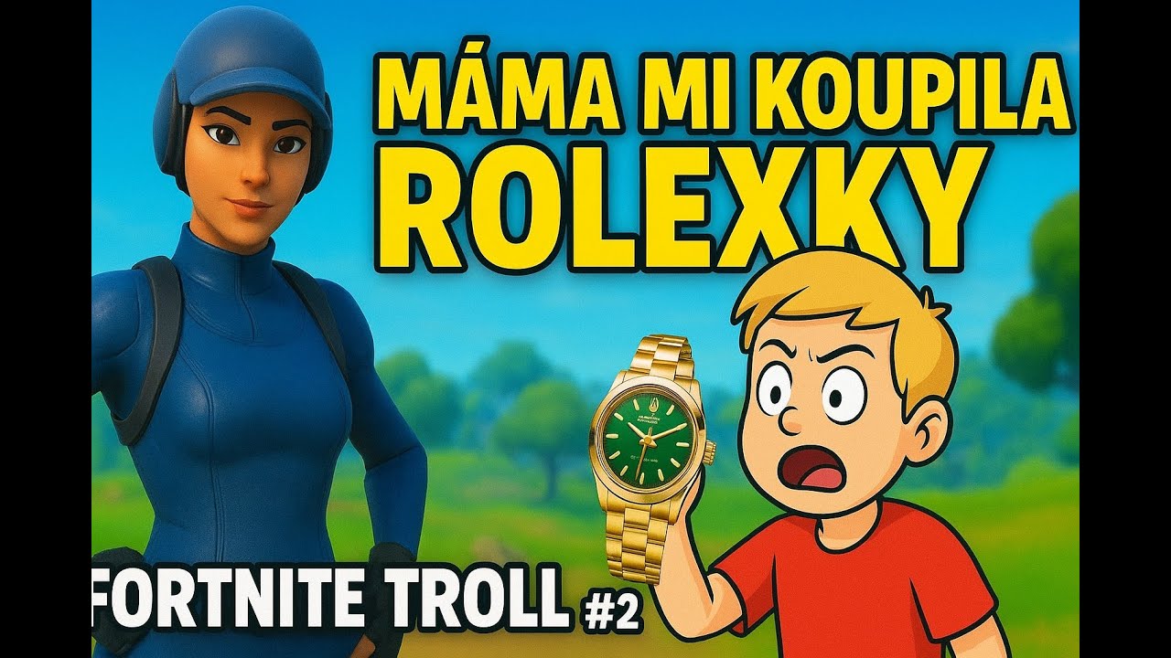 Trolím děti ve Fortnite #2 | Má Rolexky a krade mámě kreditku na V-Bucks 💳💀!!!!!
