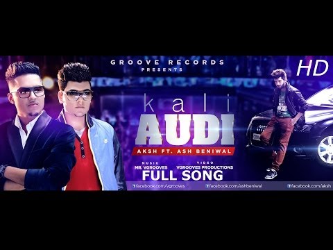 kali-audi-|-aksh-|-ash-beniwal-|-mr.-vgrooves-|-latest-full-song-|