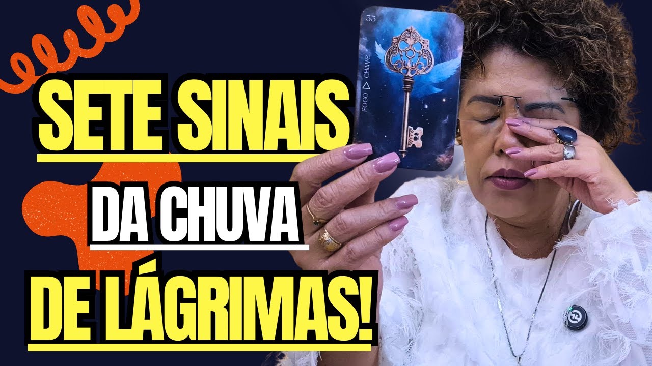 SIGNOS: 7 SINAIS que sua CHUVA de LÁGRIMAS está no FIM