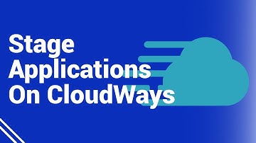 How To Stage An Application on Cloudways