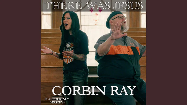 There Was Jesus (feat. Courtney Hirschy)