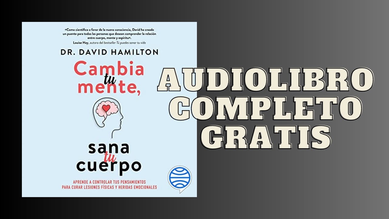 Cambia tu Mente, Sana tu Cuerpo - Audiolibro - de David R. Hamilton