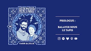 Balayer Sous Le Tapis Yann Et Julie - Prologue - Hérétique?