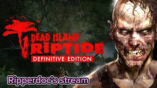 Dead Island: Riptide (Stream 2)