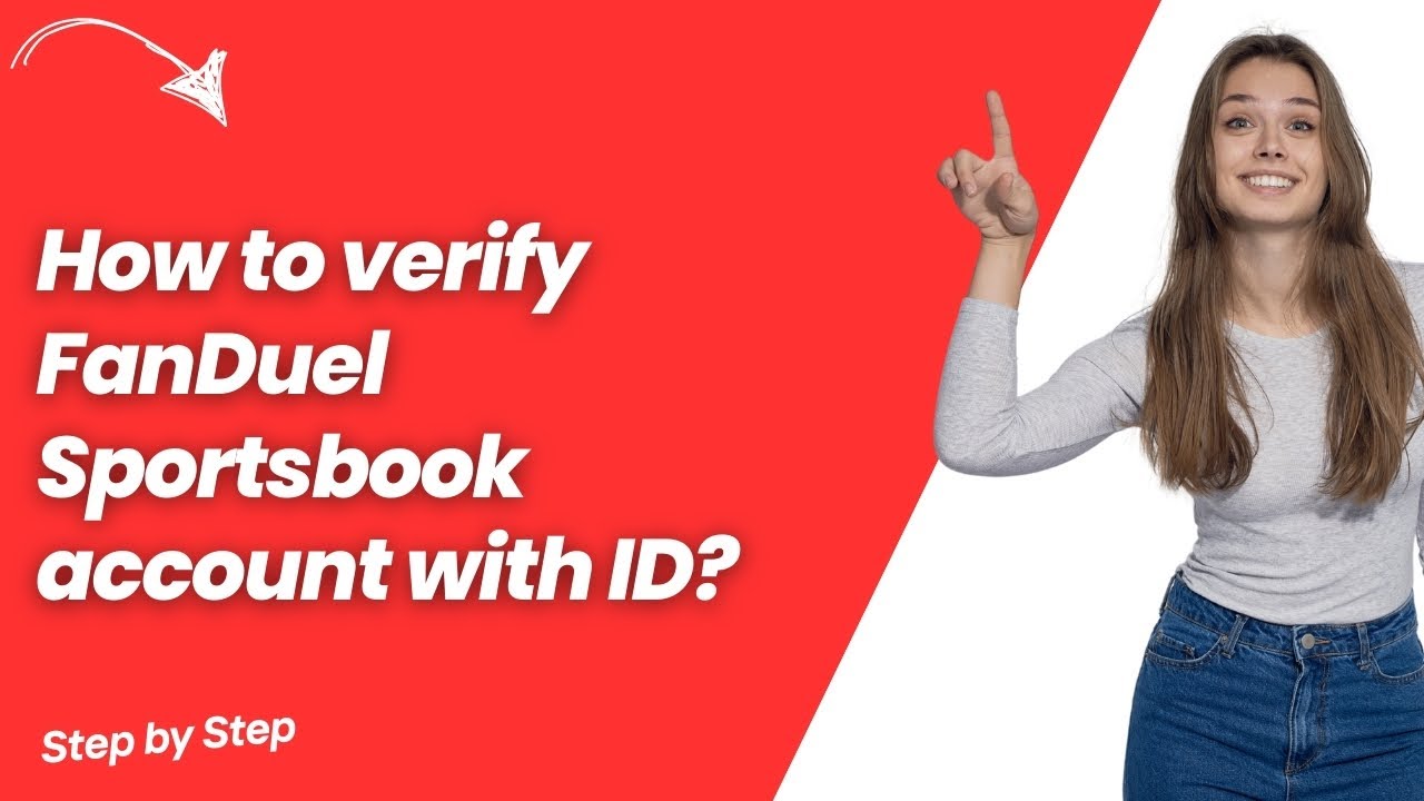 How to verify FanDuel Sportsbook account with ID ? - Step by Step