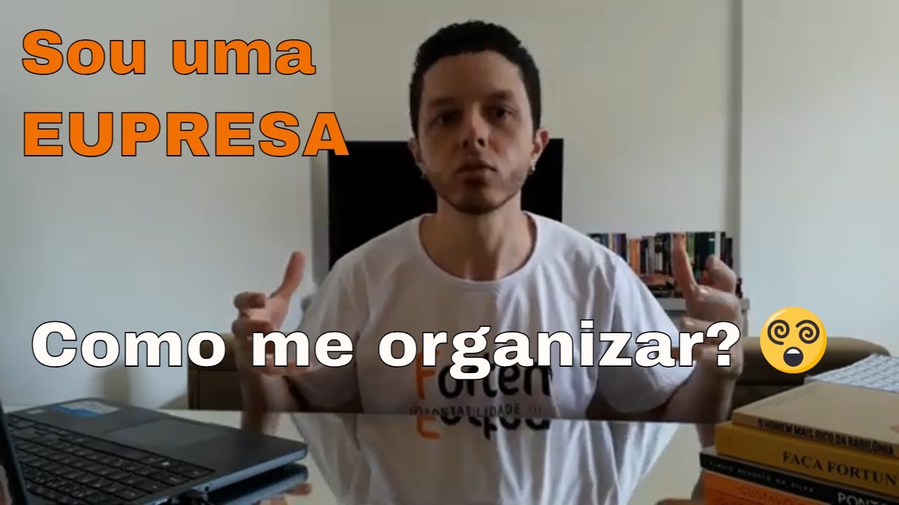 COMO ME ORGANIZAR SENDO UMA EUPRESA