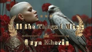 Oryn Etheria - All the Things I Miss
