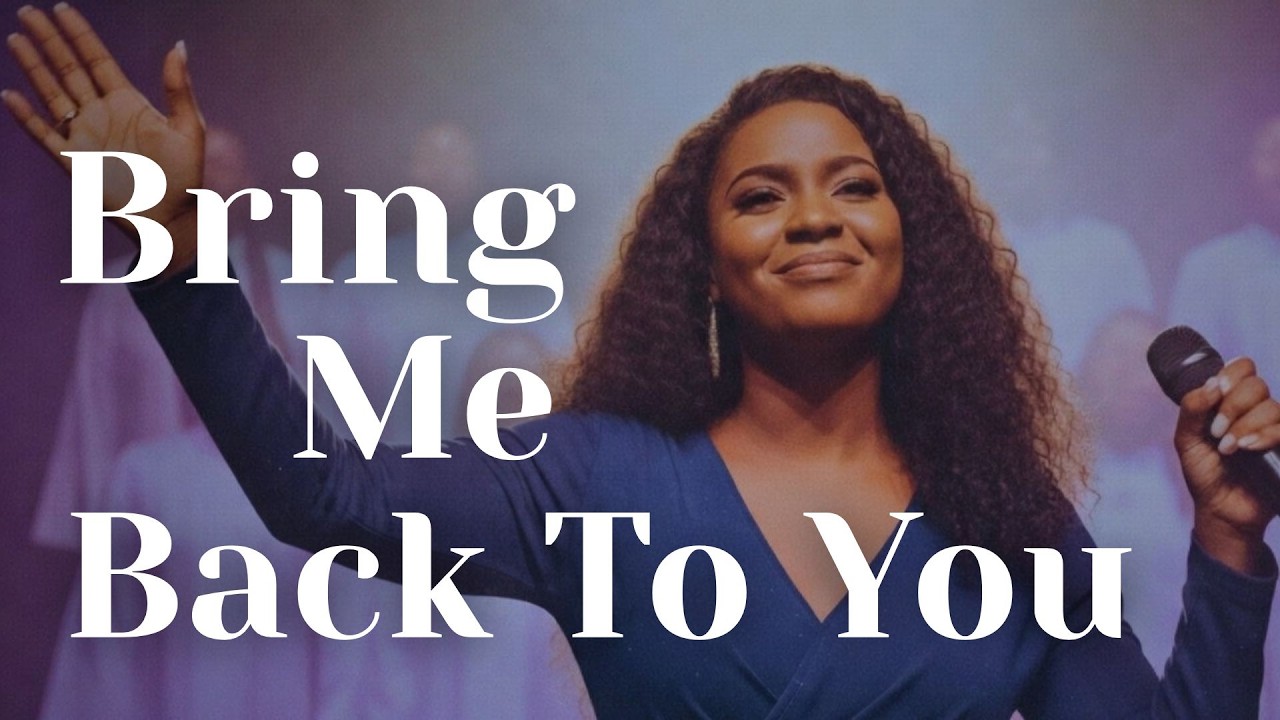 Bring Me Back to You | Powerful Worship Song for Strength, Trust & Faith in Difficult Times