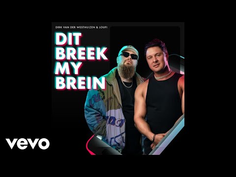 Dirk van der Westhuizen & Loufi – Dit Breek My Brein (Official Audio)