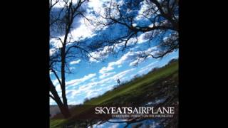 Video thumbnail of "Sky Eats Airplane- She is Just a Glitch"