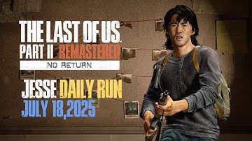 No Return | Daily Run on Grounded as Jesse (7/18/25) | The Last of Us Part II Remastered [PS5]