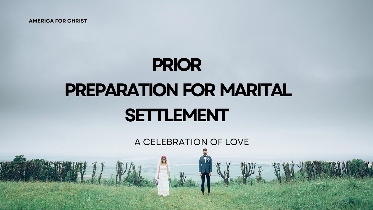 Prior Preparation For Marital Settlement | Divine Settlement 