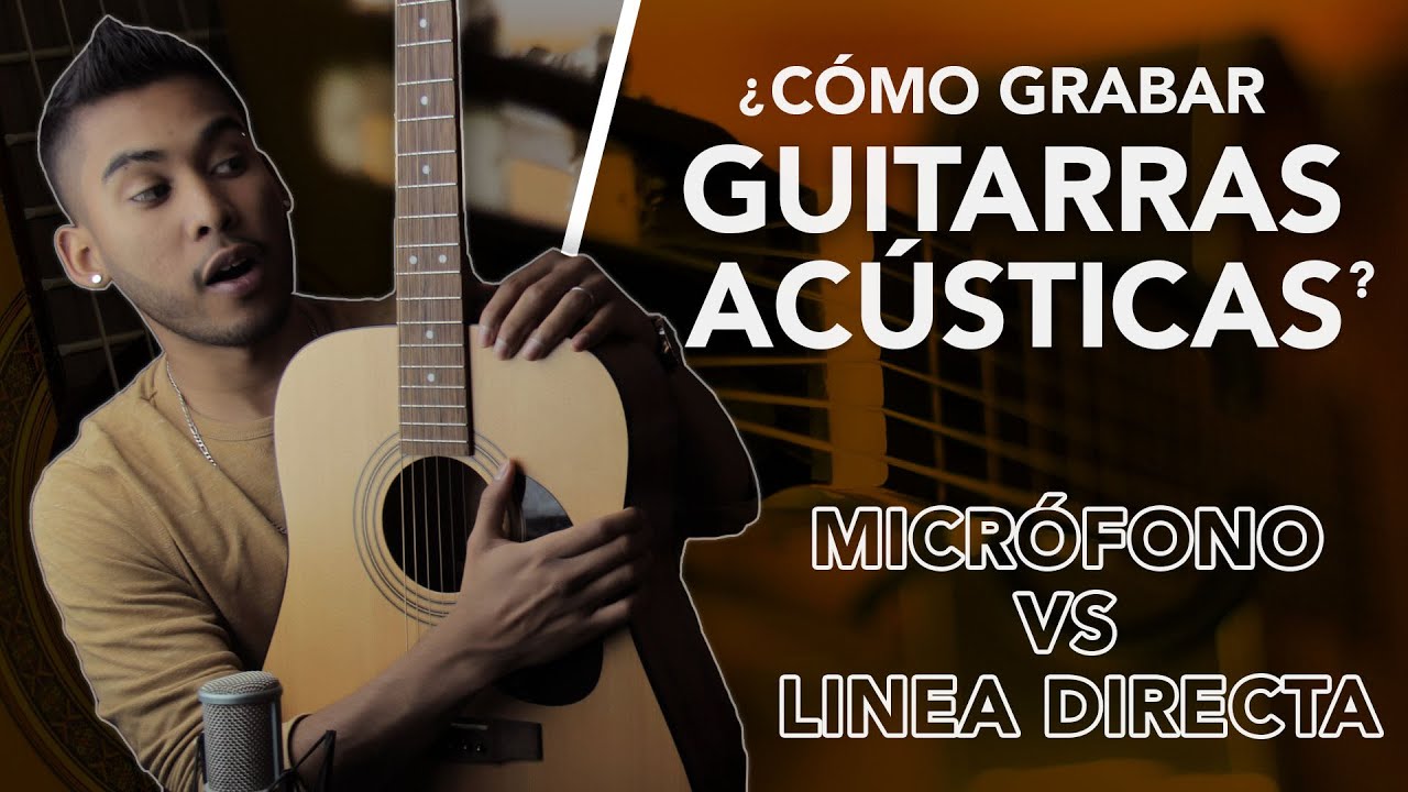 Grabar guitarras acústicas con micrófono vs linea - Juan Manuel Alcantara