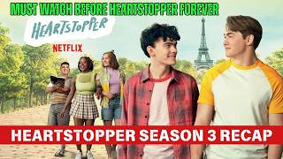 Heartstopper Season 3 Recap