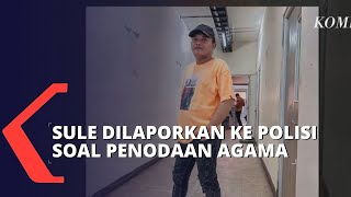 Sule dan Dua Rekannya Dilaporkan ke Polisi soal Penodaan Agama