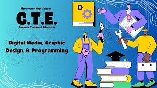 Eisenhower High CTE Pathways | Digital Media, Graphic Design, and Programming