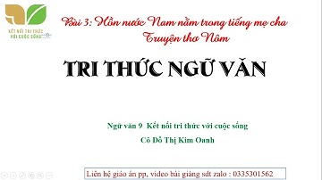Tri thức ngữ văn bài 3- Ngữ văn 9- kết nối tri thức