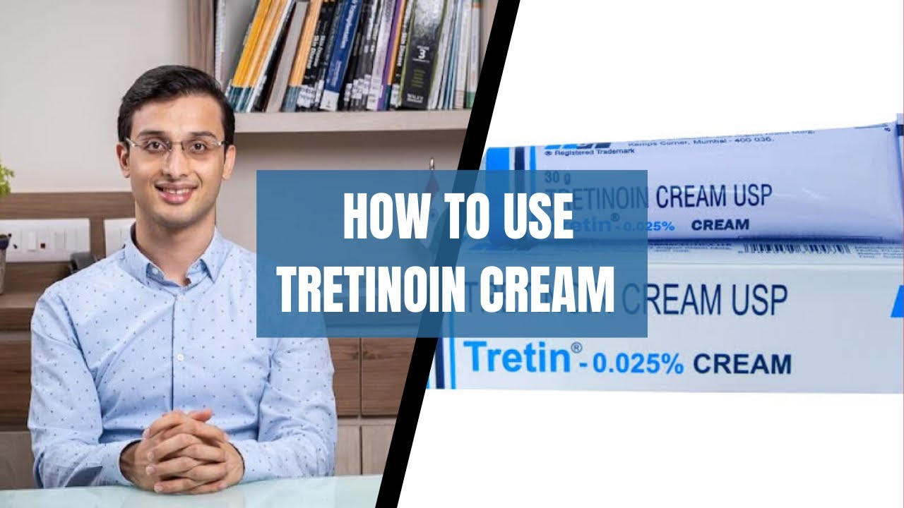 HOW TO USE TRETINOIN CREAM | (EFFECTS AND SIDE EFFECTS) | DR. ANKUR SARIN | SARIN SKIN SOLUTIONS |