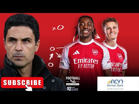 ከአርሰናል ብሬንፎርድ በፊት ኤዜ ወይስ ኦደጋርድ 