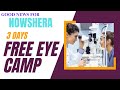 free eye camp in Pakistan ||free eye camp ||Nowshera free eye camp ||velli kuri || daily vlog