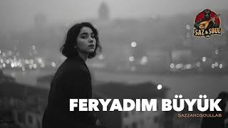 Feryadım Büyük Saz & Soul Lab (Anatolian)