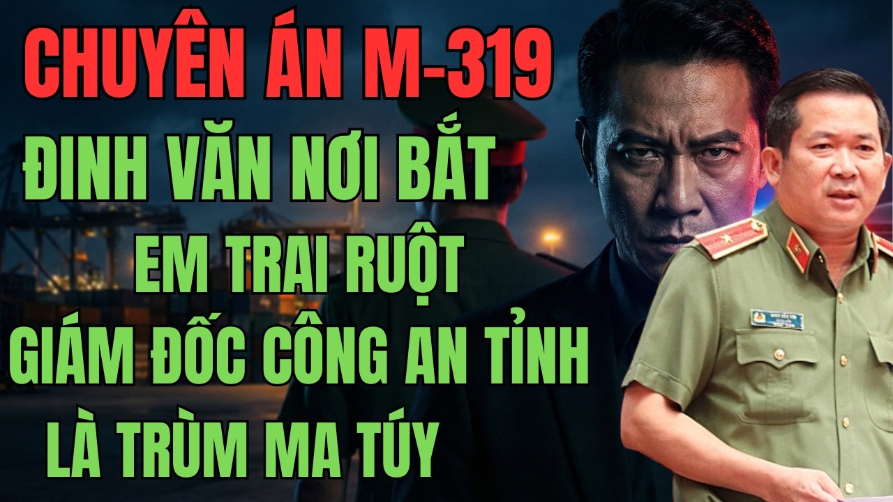 CHUYÊN ÁN RÚNG ĐỘNG EM TRAI RUỘT GIÁM ĐỐC CÔNG AN TỈNH LÀ TRÙM MA TÚY | Kỳ Án X