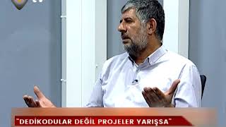 “Keşke Dedikodular Değil Projeler Yarışsa”