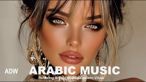 Arabic Music  |  Relaxing & Epic Middle Eastern Vibes