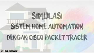 Simulasi IoT Sederhana SmartHome System dengan Cisco Packet Tracer #Rian Kurniawan - 1740302022