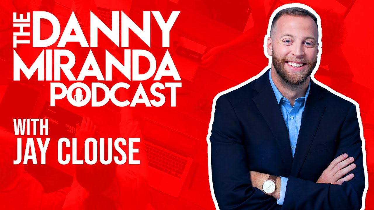Jay Clouse – 1 Million Podcast Downloads In Less Than 2 Years | The Danny Miranda Podcast 222