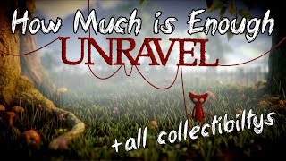 Walkthrough Unravel part 7 - How Much is Enough + all collectibles